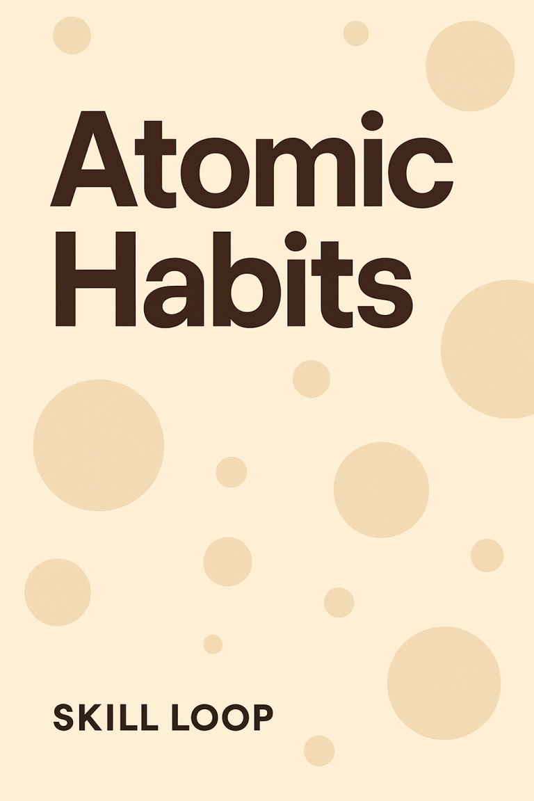 Skill Loop Collective Research Hub Title "Atomic Habits" by Skill Loop, featuring a simple design with circular motifs.